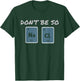 Don't Be So Salty Science Pun Chemist Funny Chemistry T-Shirt - T-Shirt | Forest