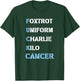 Foxtrot Uniform Charlie Kilo F-ck Prostate Cancer - Support T-Shirt - T-Shirt | Forest