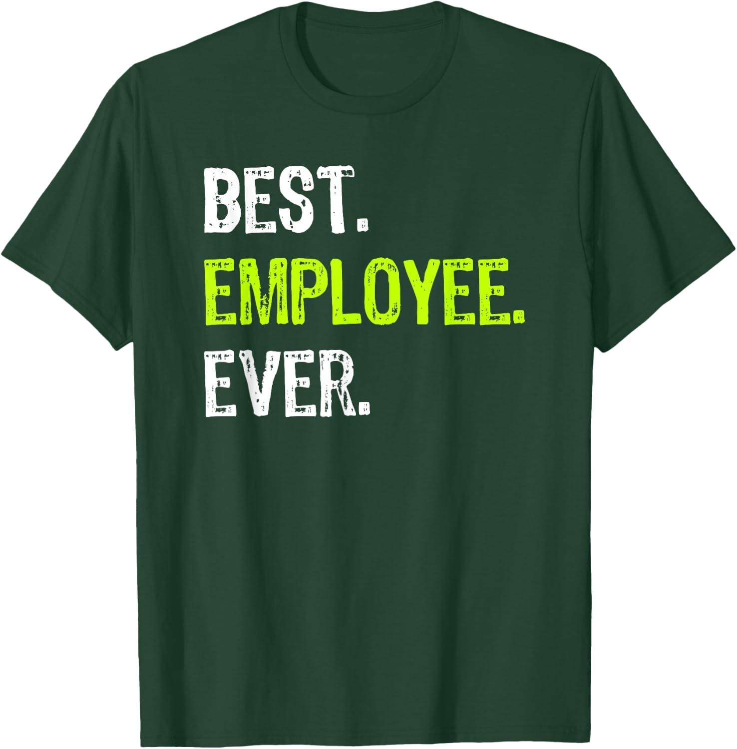 Best EMPLOYEE Ever Employee of The Month T-Shirt - T-Shirt | Forest