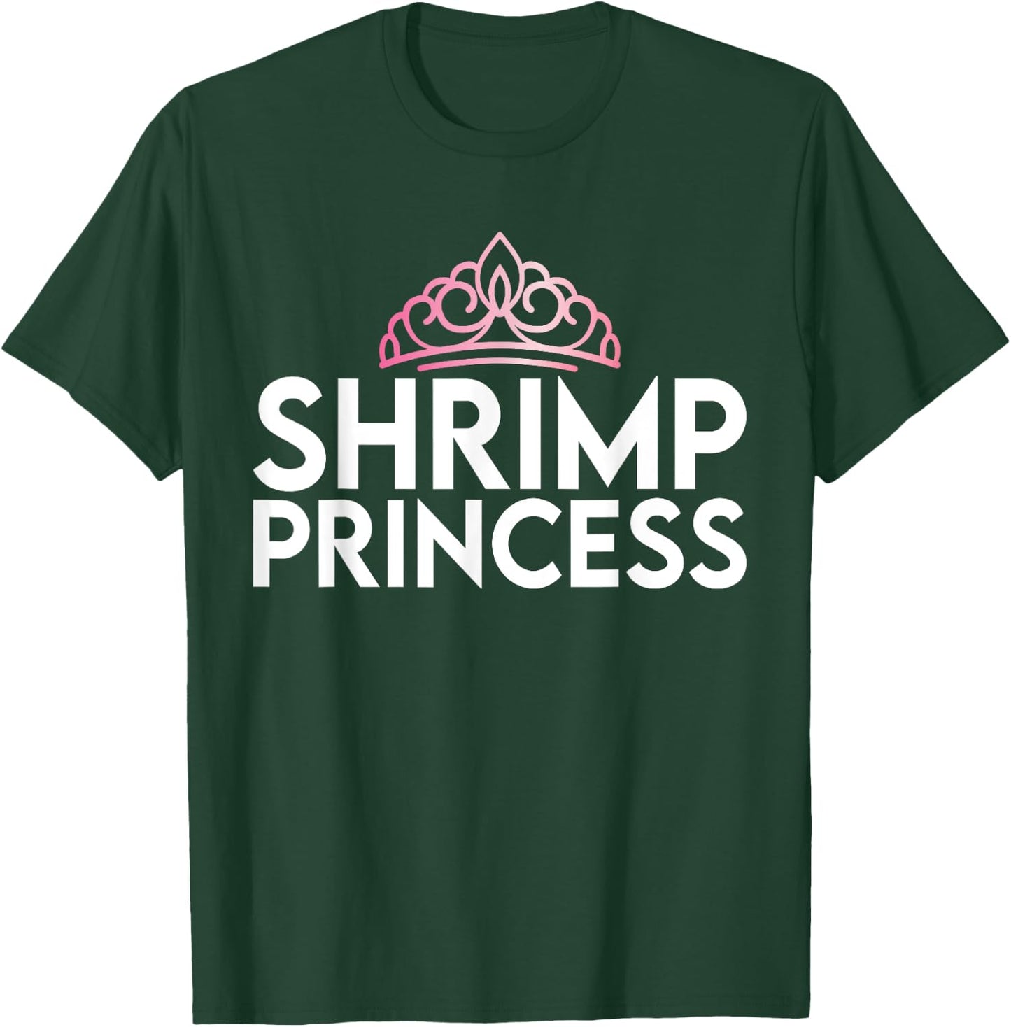 Shrimp Princess T-Shirt - T-Shirt | Forest