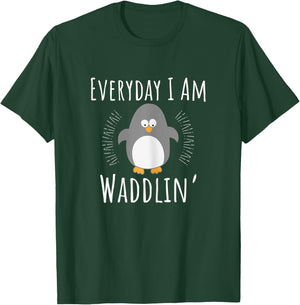 Pregnancy Announcement - Everyday I Am Waddlin Penguin T-Shirt - T-Shirt | Forest