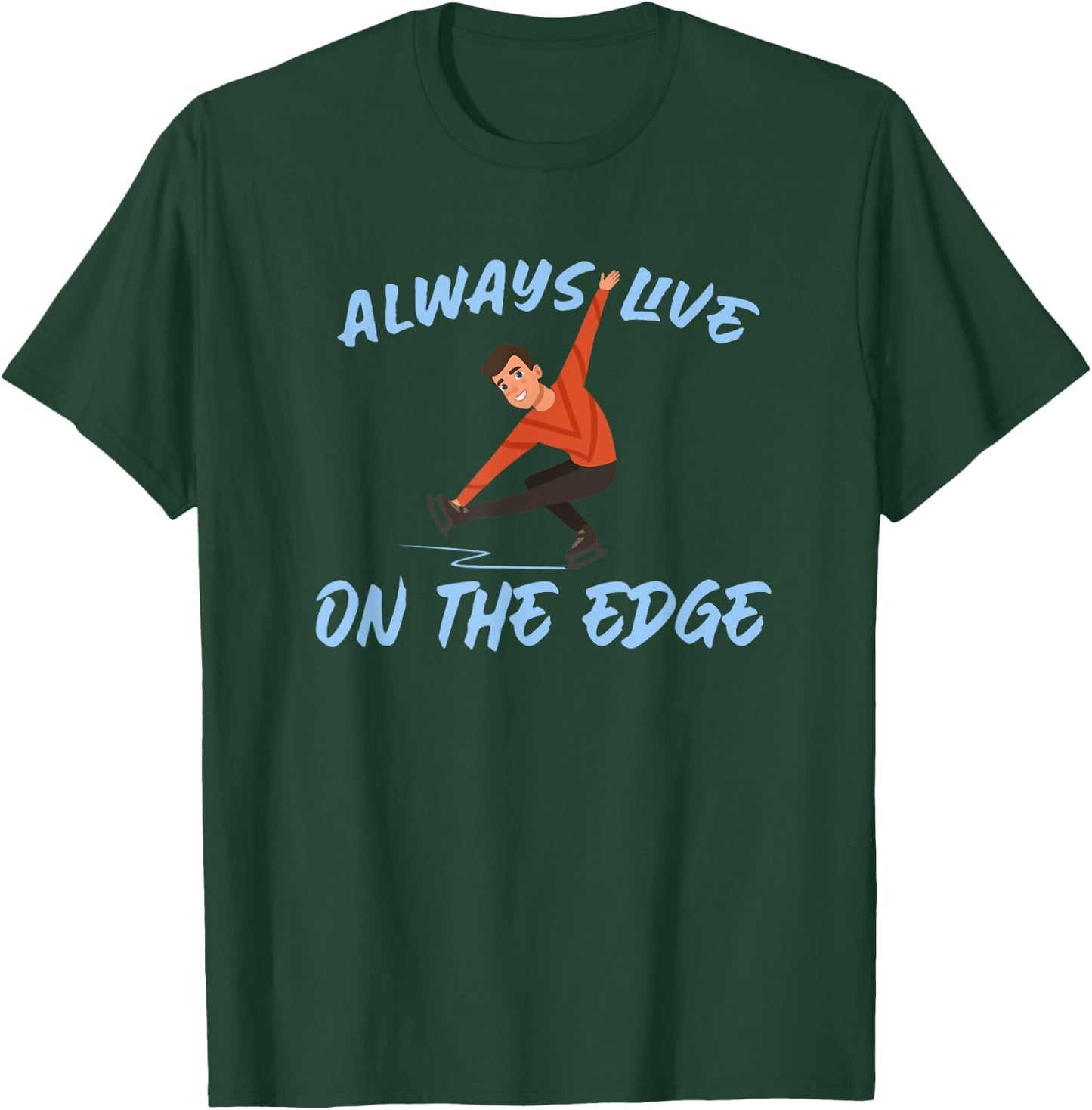 Boys Ice Skating - Always Live On The Edge T-Shirt - T-Shirt | Forest