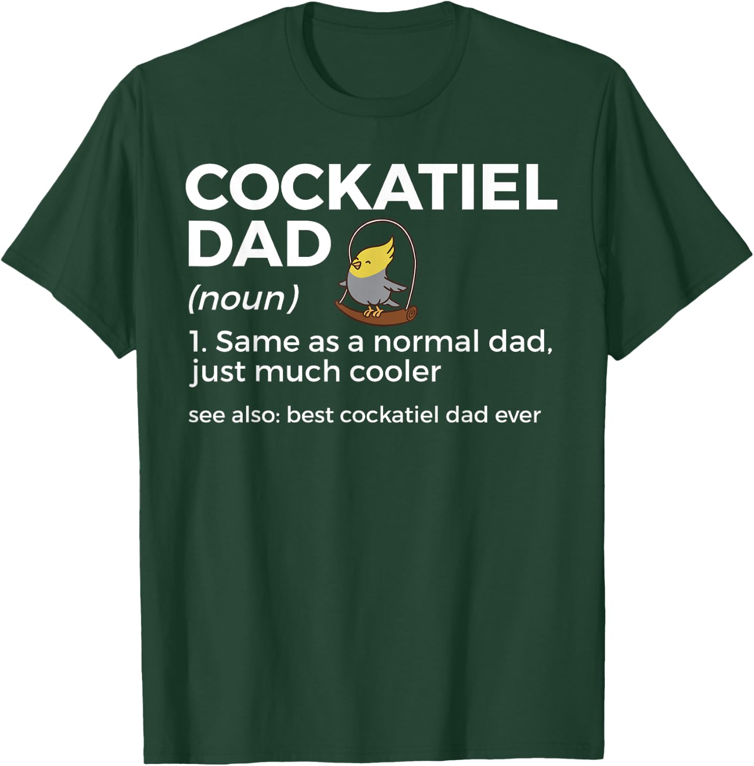 Cockatiel Dad Definition Funny Bird Lover Men T-Shirt - T-Shirt | Forest