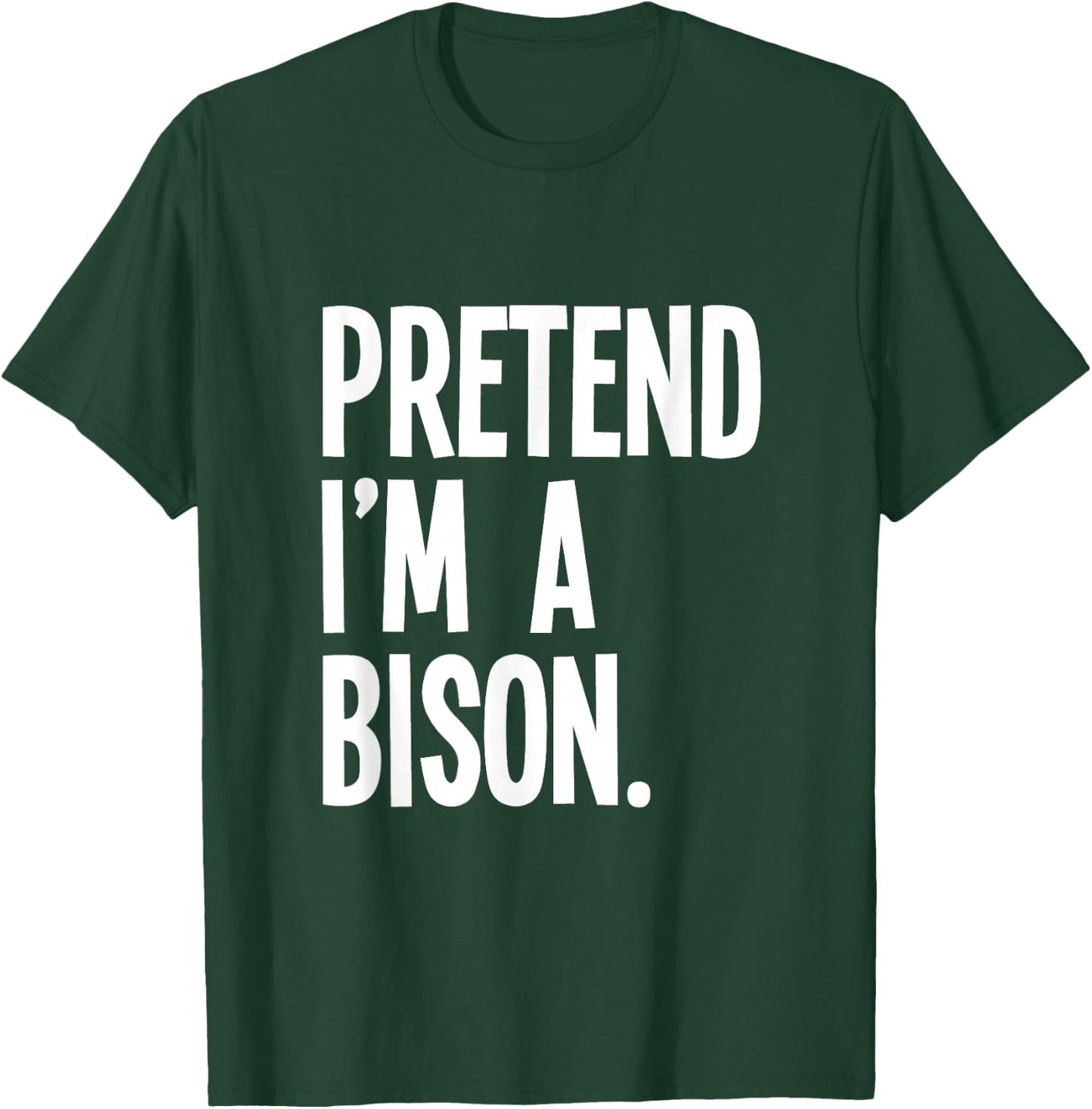 Pretend I'm A Bison Funny Halloween Party Costume T-Shirt - T-Shirt | Forest