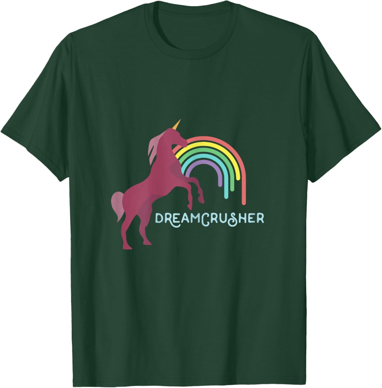 Dreamcrusher Unicorn and Rainbow Novelty T-Shirt - T-Shirt | Forest