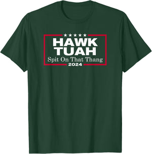 Hawk Tush Spit on that Thang Presidential Candidate Parody T-Shirt - T-Shirt | Forest