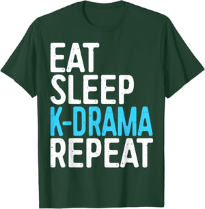 Eat Sleep K-Drama Repeat Korean Drama Fan T-Shirt - T-Shirt | Forest
