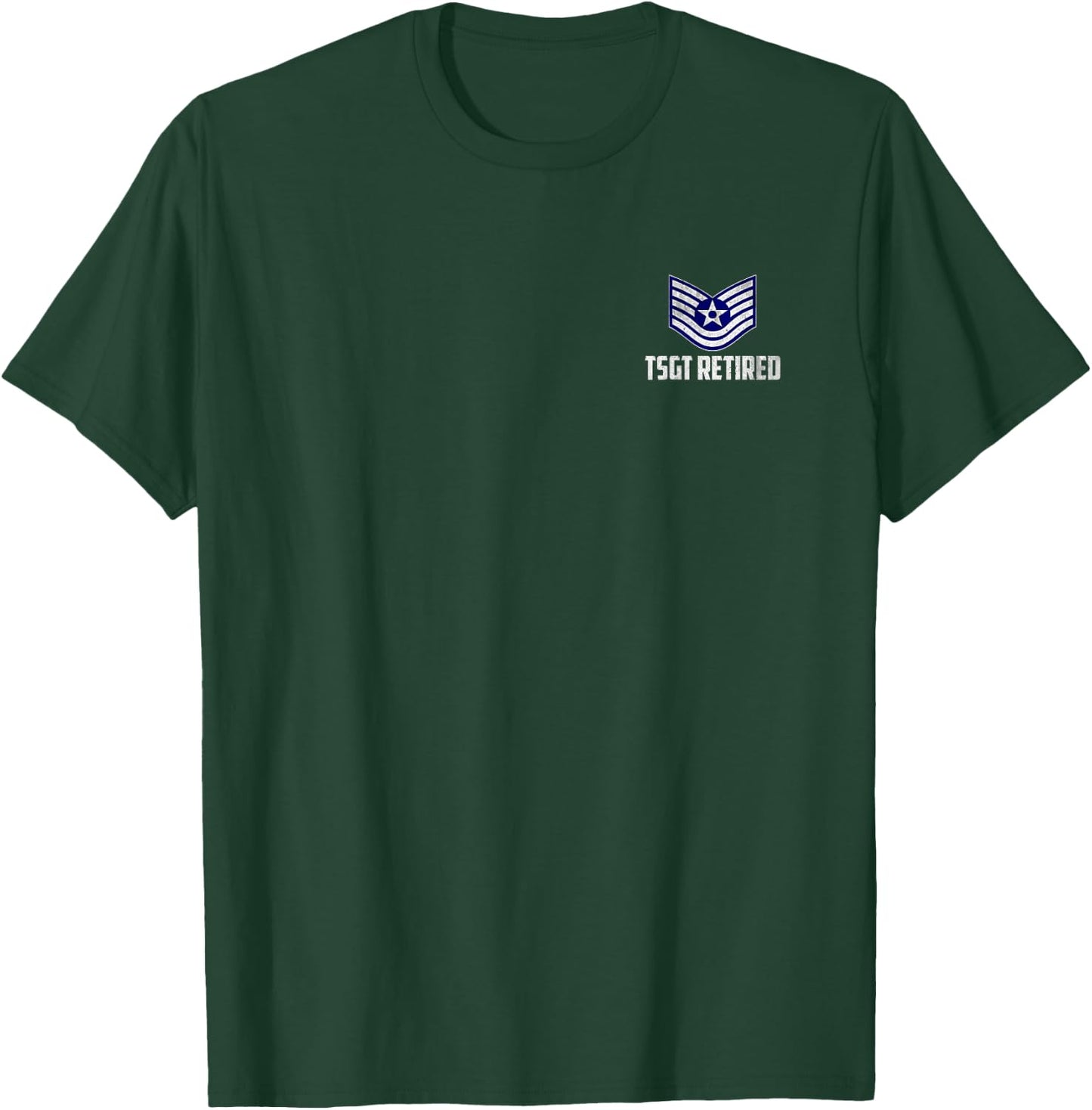 Retired E-6 Technical Sergeant TSgt Rank Insignia Logo Papa T-Shirt - T-Shirt | Forest