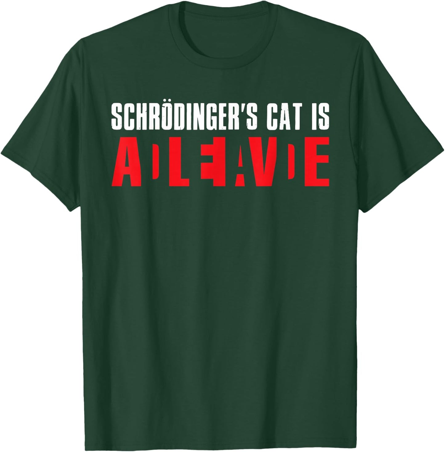 Schrodingers Cat Shirt Alive Or Dead Physics Birthday Men Women Kids T-Shirt - T-Shirt | Forest