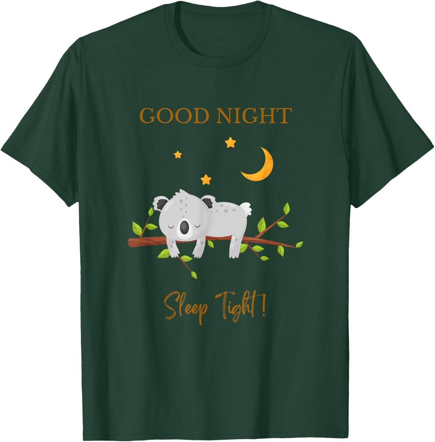 Good Night Sleep Tight - Sleeping Clothes - Sleep Approved T-Shirt - T-Shirt | Forest