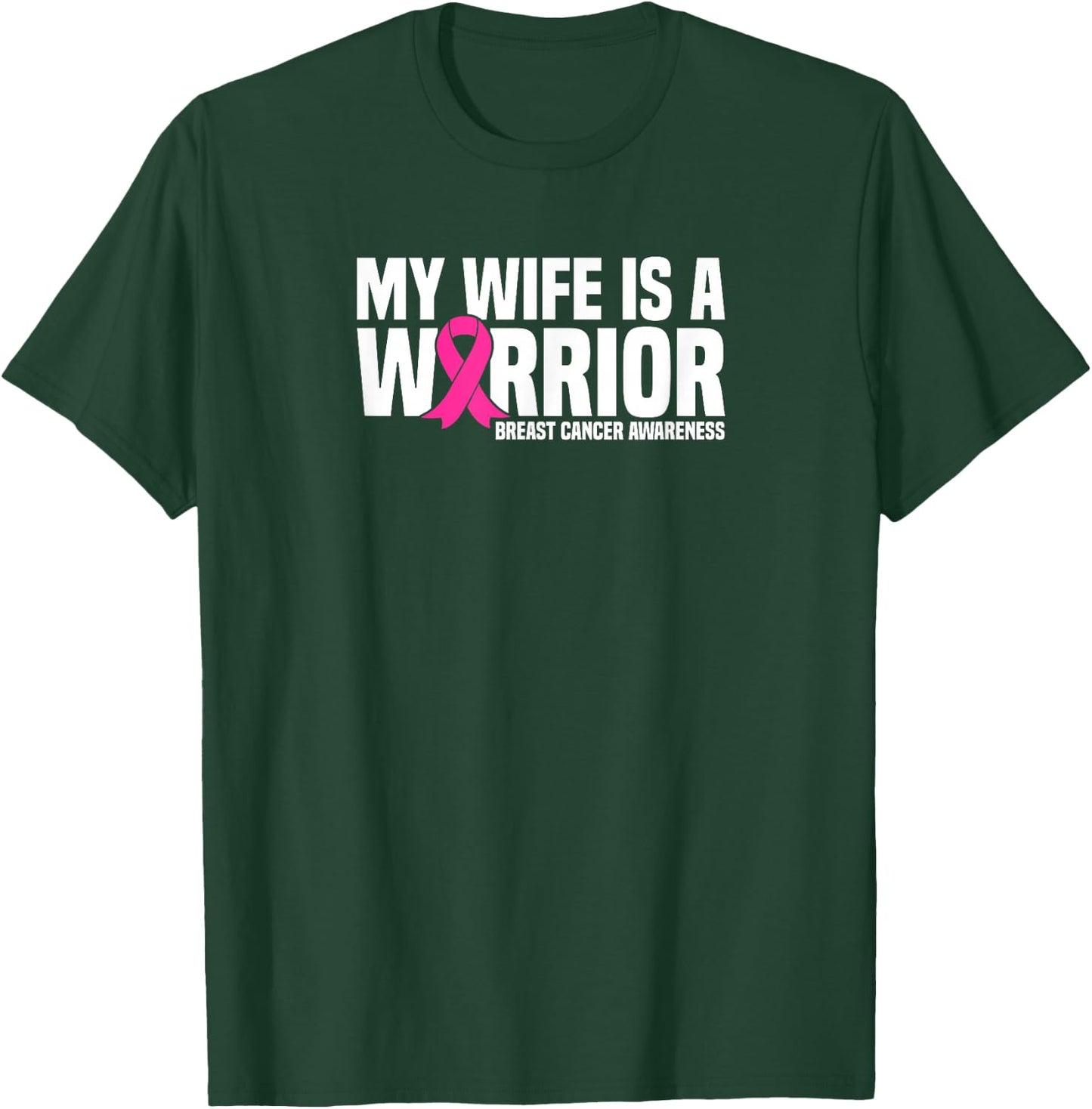 My Wife is a Warrior Pink Ribbon Breast Cancer Awareness T-Shirt - T-Shirt | Forest