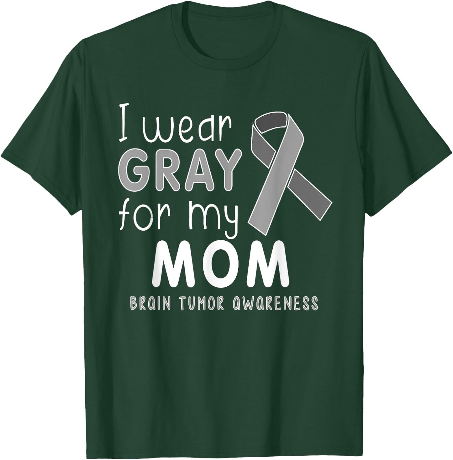 Child Youth I Wear Gray for My Mom, Brain Tumor Awareness T-Shirt - T-Shirt | Forest