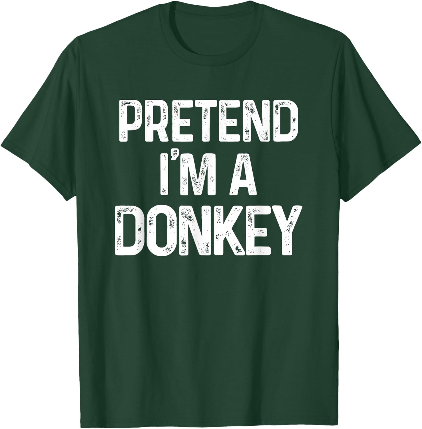 Pretend I'm A Donkey Last Minute Funny Halloween Costume T-Shirt - T-Shirt | Forest