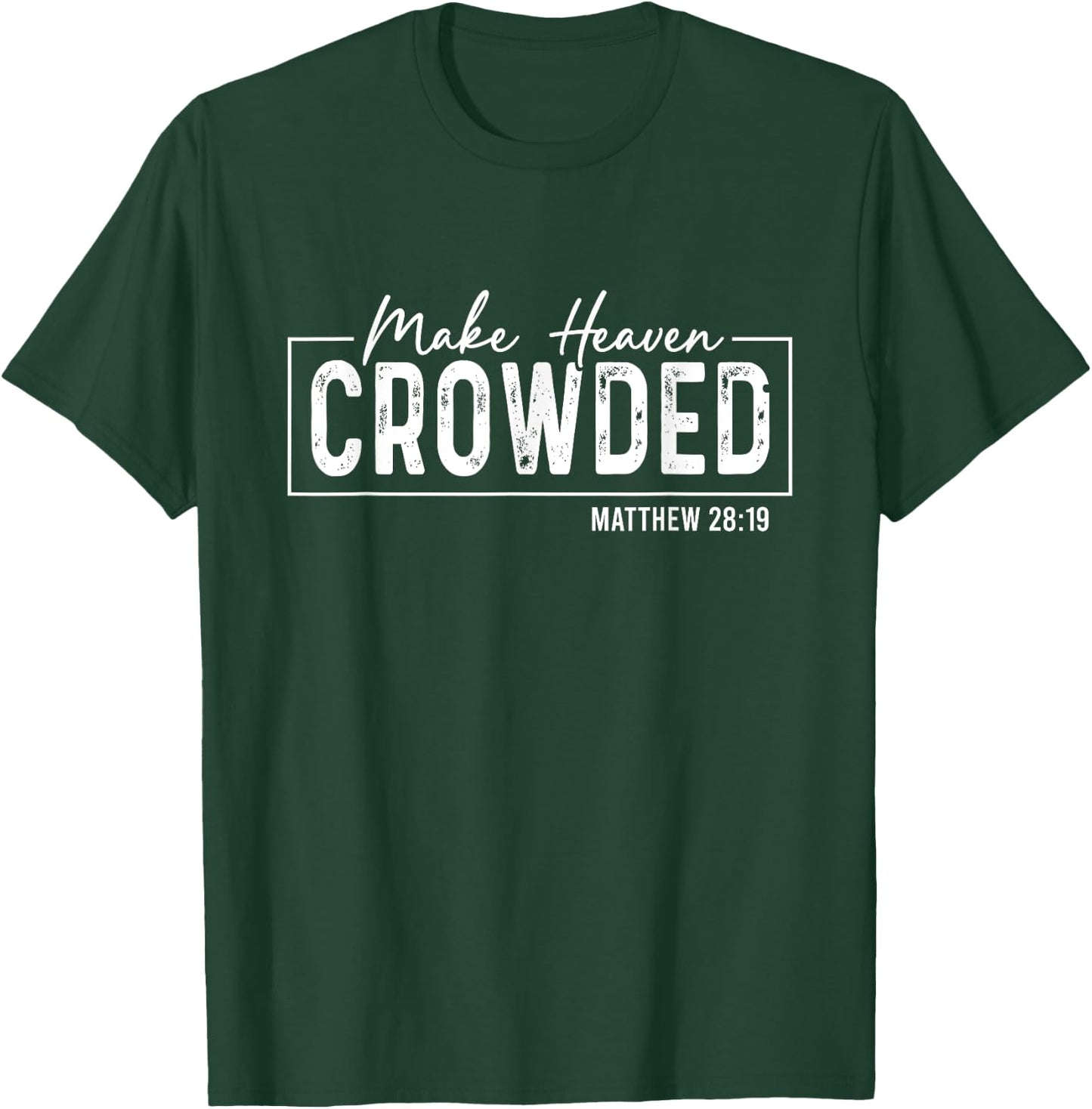 Christian Saying Make Heaven Crowded God Faith Retro T-Shirt - T-Shirt | Forest
