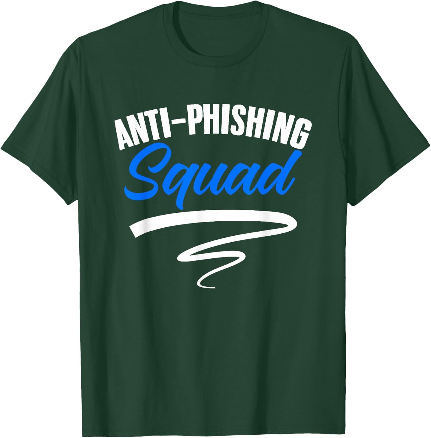 Anti Phishing Squad Cybersecurity Computer Hacking Phishing T-Shirt - T-Shirt | Forest