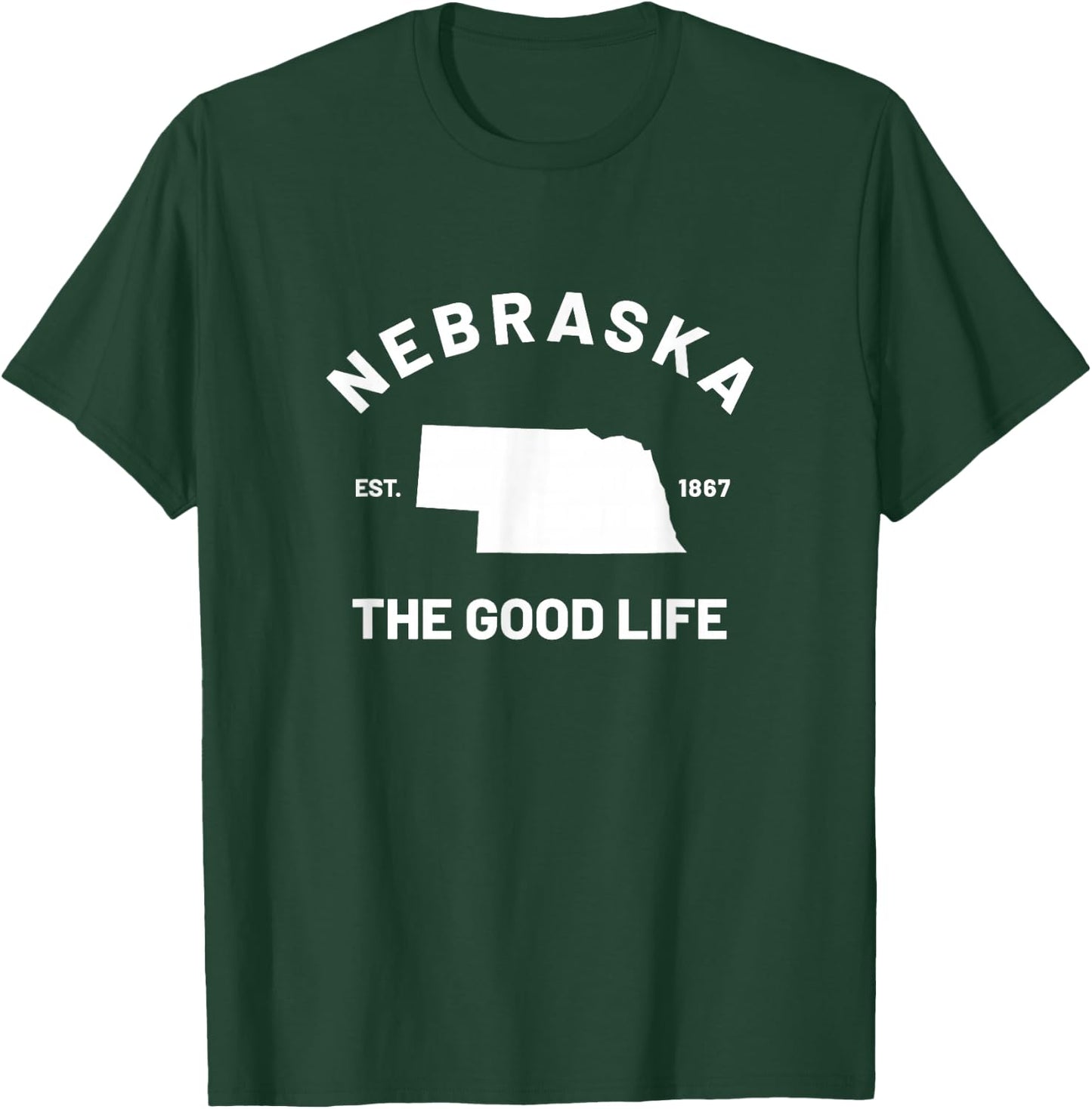 Nebraska The Good Life T-Shirt - T-Shirt | Forest