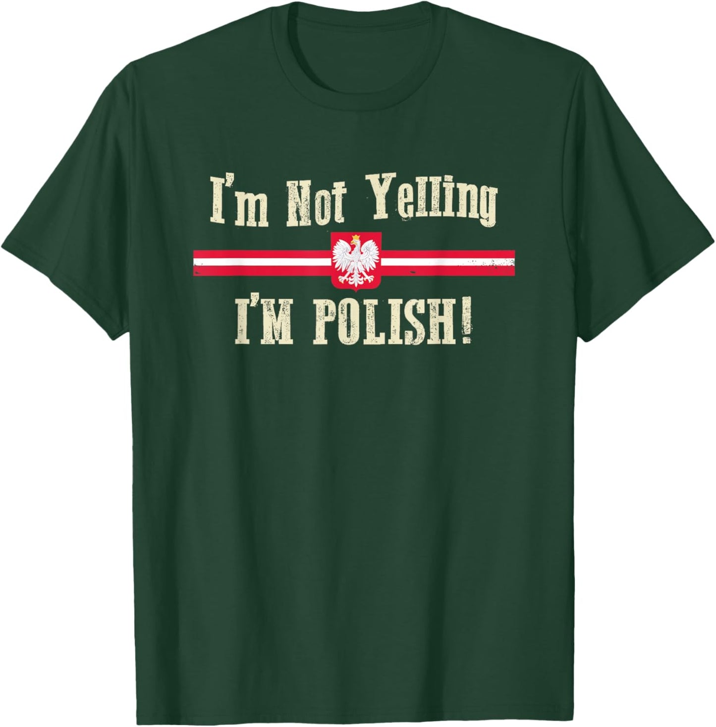 I'm Not Yelling, I'm Polish T-Shirt - T-Shirt | Forest
