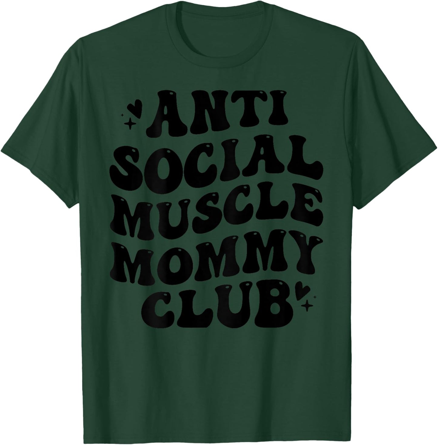 Anti Social Muscle Mommy Club Groovy Pump Cover Funny T-Shirt - T-Shirt | Forest