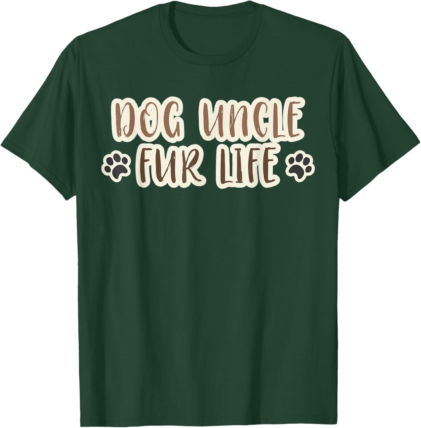 Dog Uncle Fur Life Dog Fur Parent T-Shirt - T-Shirt | Forest