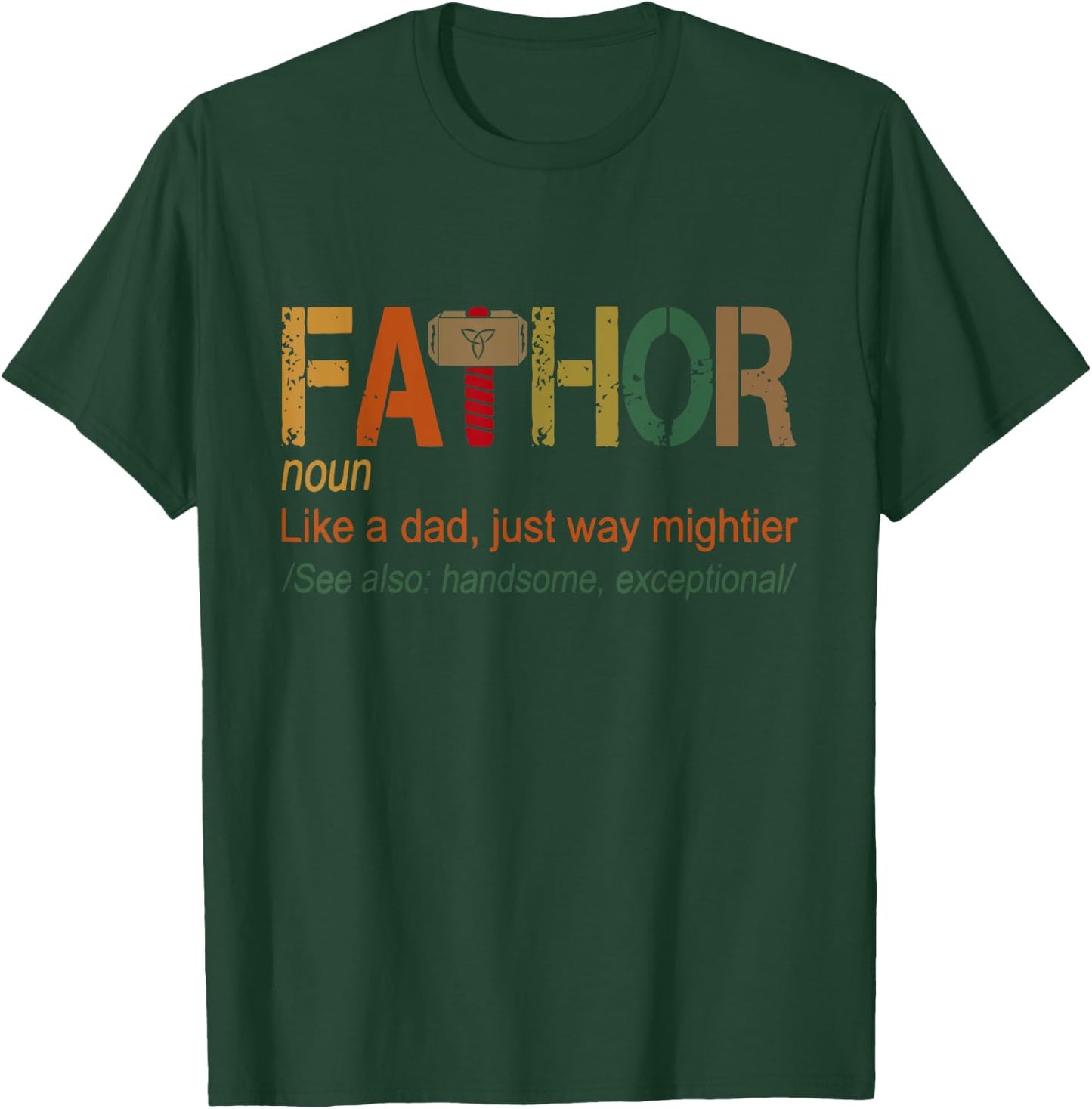 Fa-Thor Like Dad Just Way Mightier Hero Fathers Day T-Shirt - T-Shirt | Forest