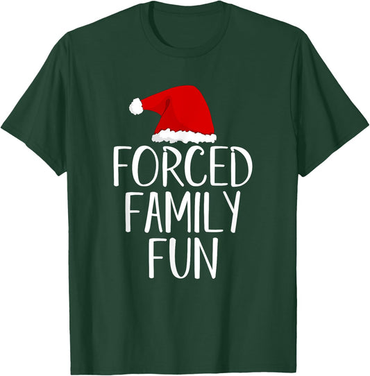 Forced Family Fun Sarcastic Christmas Eve T-Shirt - T-Shirt | Forest