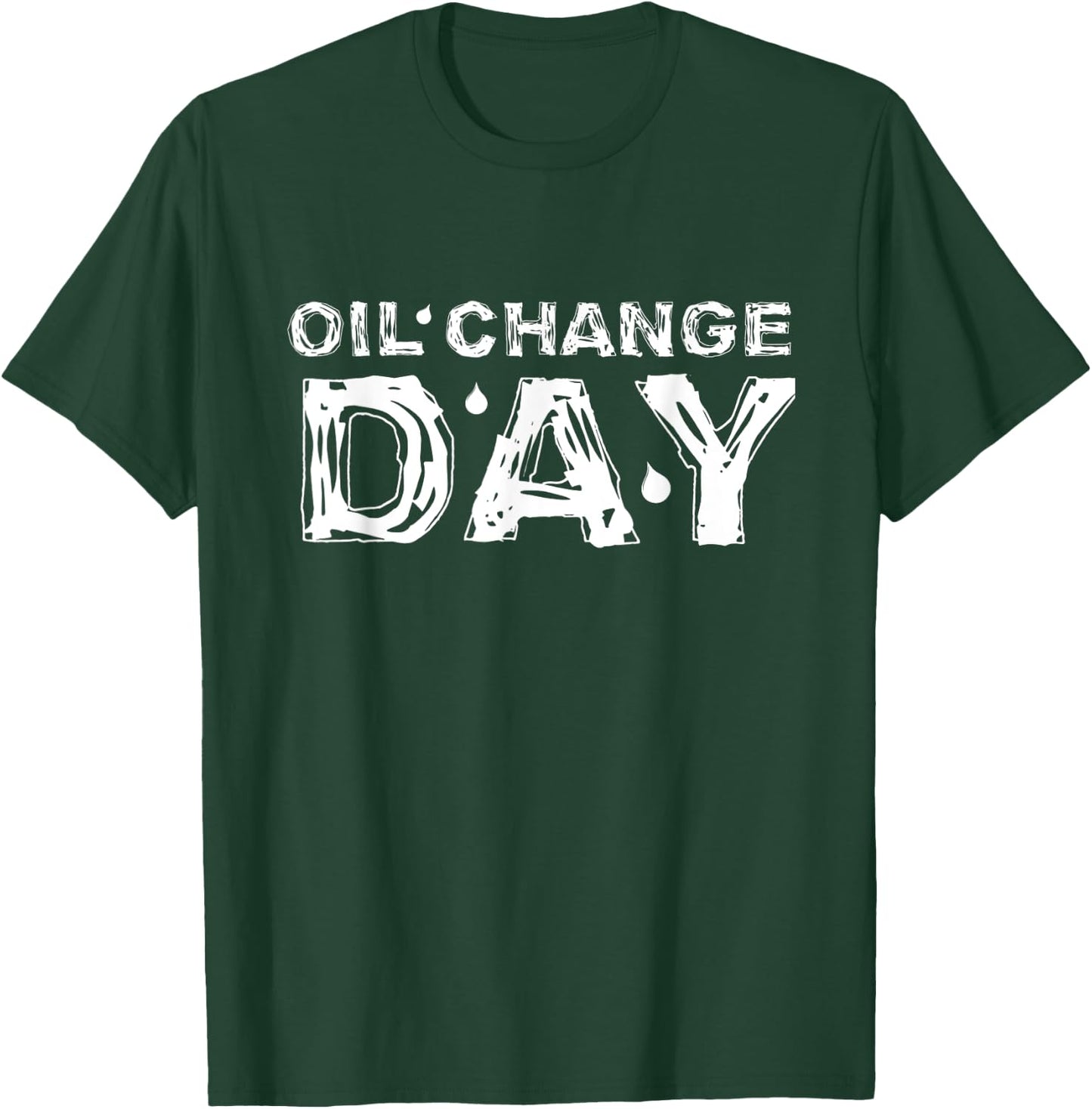 Mechanic Clothes | Oil Change Day Shirt T-Shirt - T-Shirt | Forest