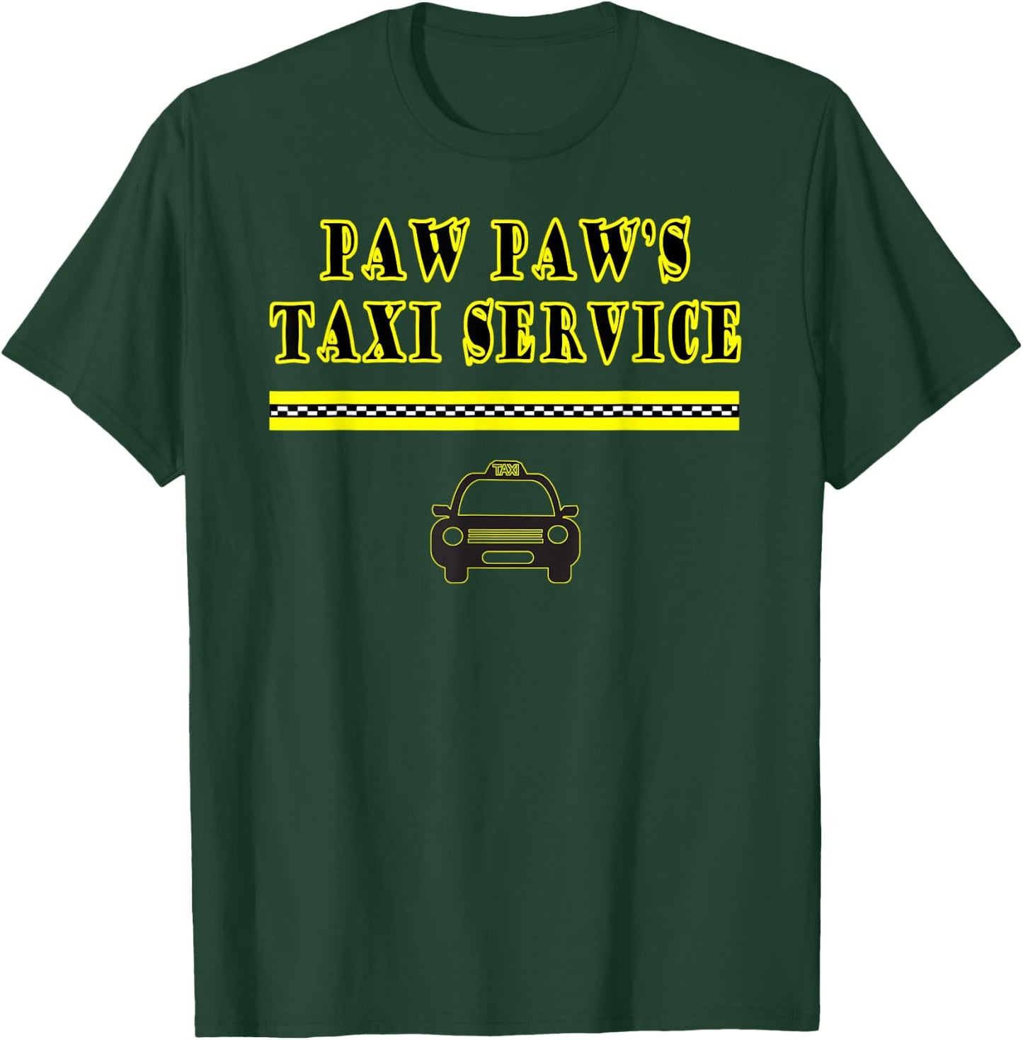 Paw Paw Taxi Cab Driver Taxi Transportation Services Funny T-Shirt - T-Shirt | Forest