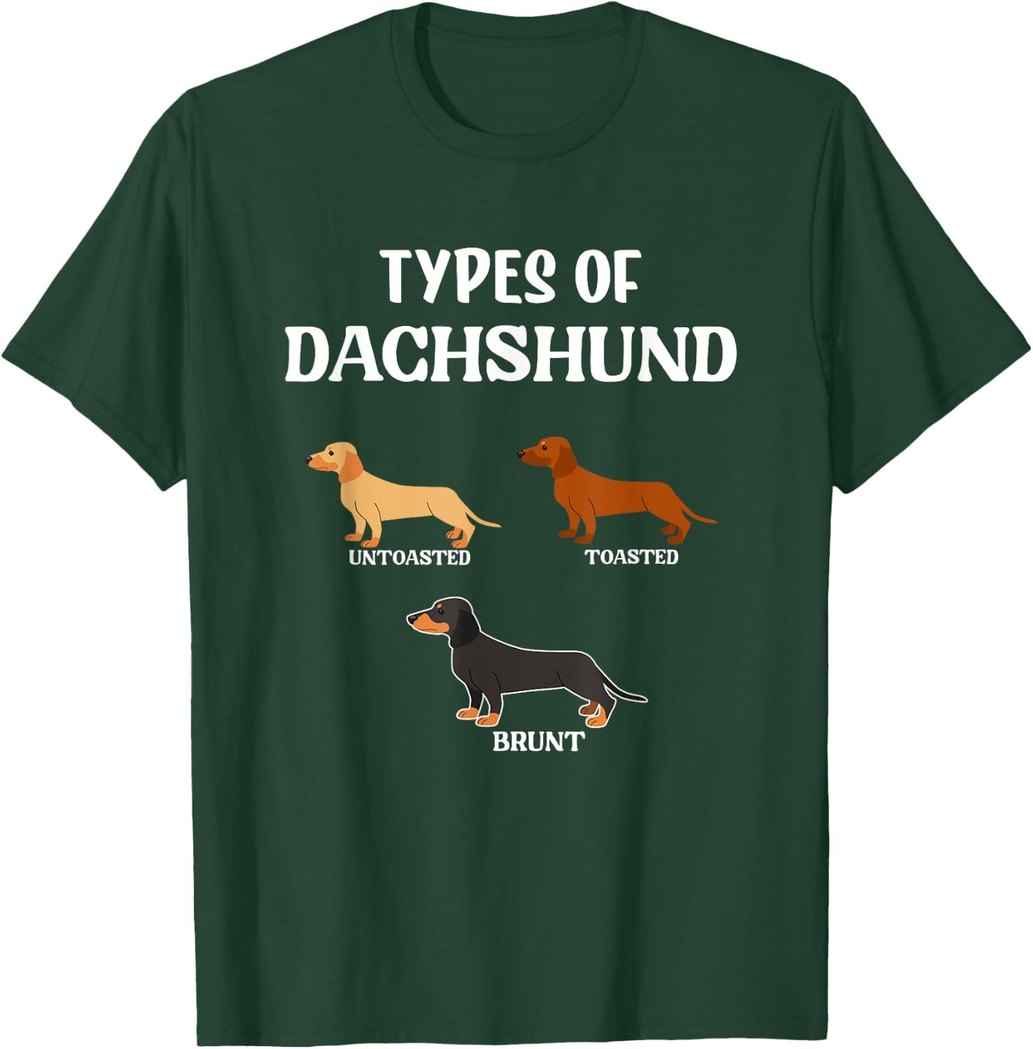 Types Of Dachshund Wiener Dogs Dog T-Shirt - T-Shirt | Forest
