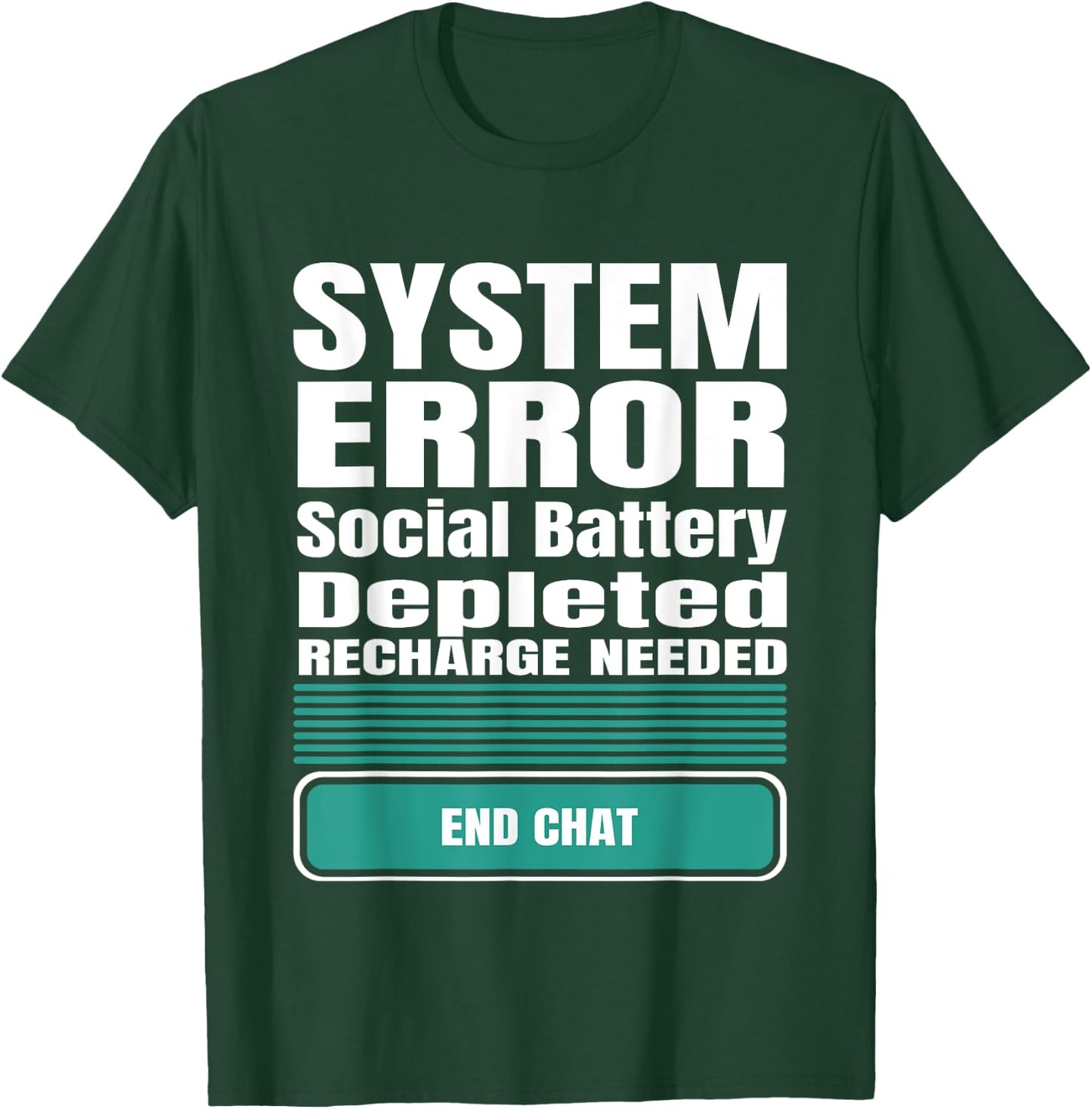 Funny System Error: Social Battery Depleted T-Shirt - T-Shirt | Forest