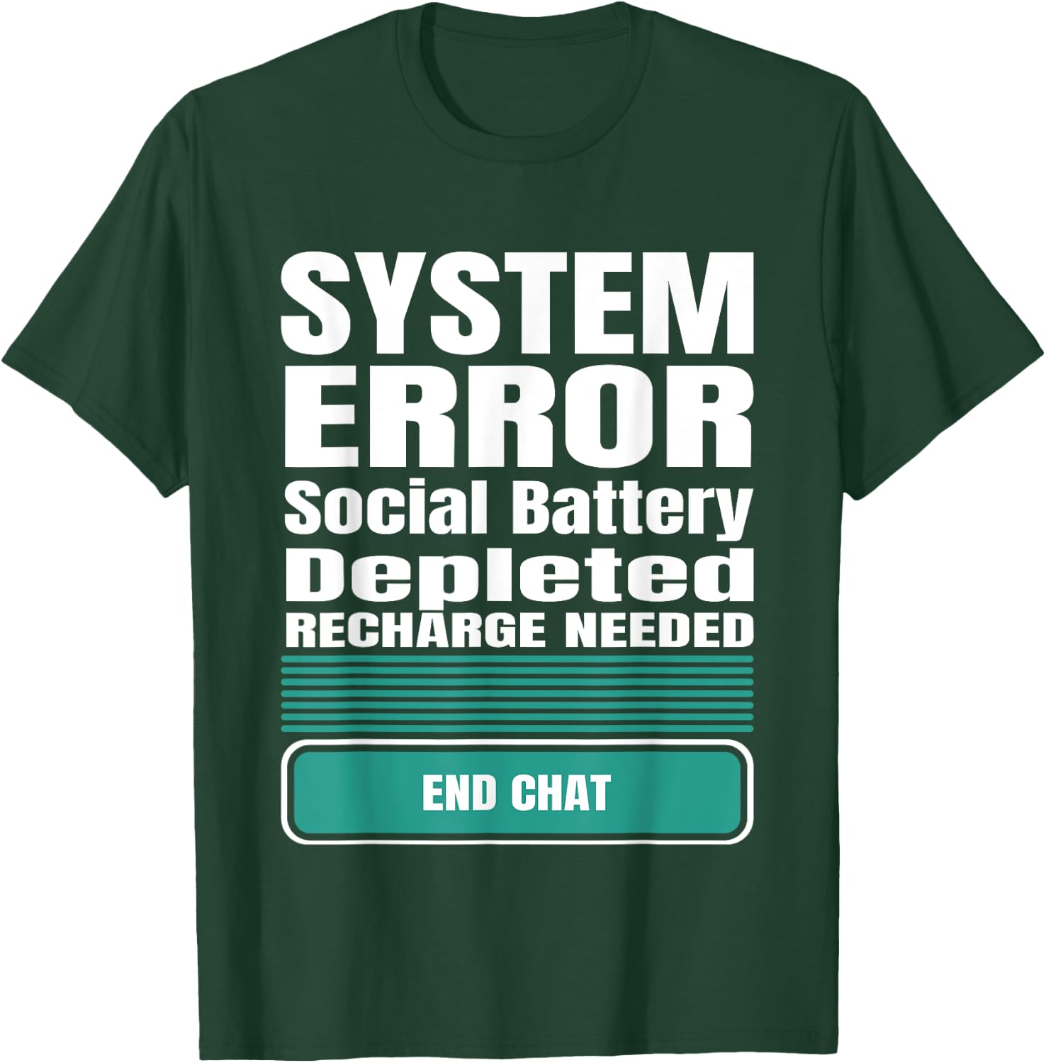 Funny System Error: Social Battery Depleted T-Shirt - T-Shirt | Forest