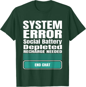 Funny System Error: Social Battery Depleted T-Shirt - T-Shirt | Forest