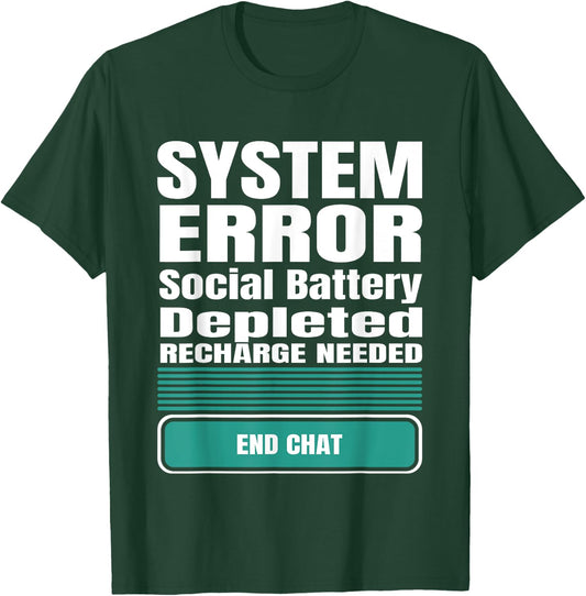 Funny System Error: Social Battery Depleted T-Shirt - T-Shirt | Forest