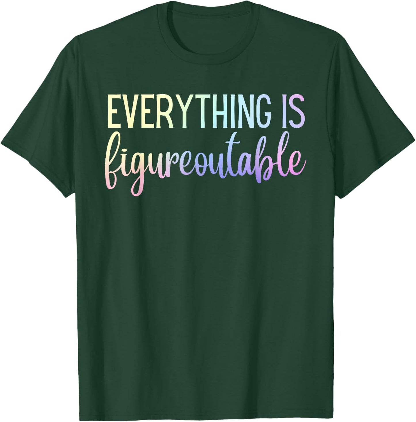Everything Is Figureoutable Teacher Motivational - Black - -Adults - Small - Short Sleeve - Crew Collar - Modern - Fun - Vacation - Cotton, Polyester - Machine Wash T-Shirt - T-Shirt | Forest
