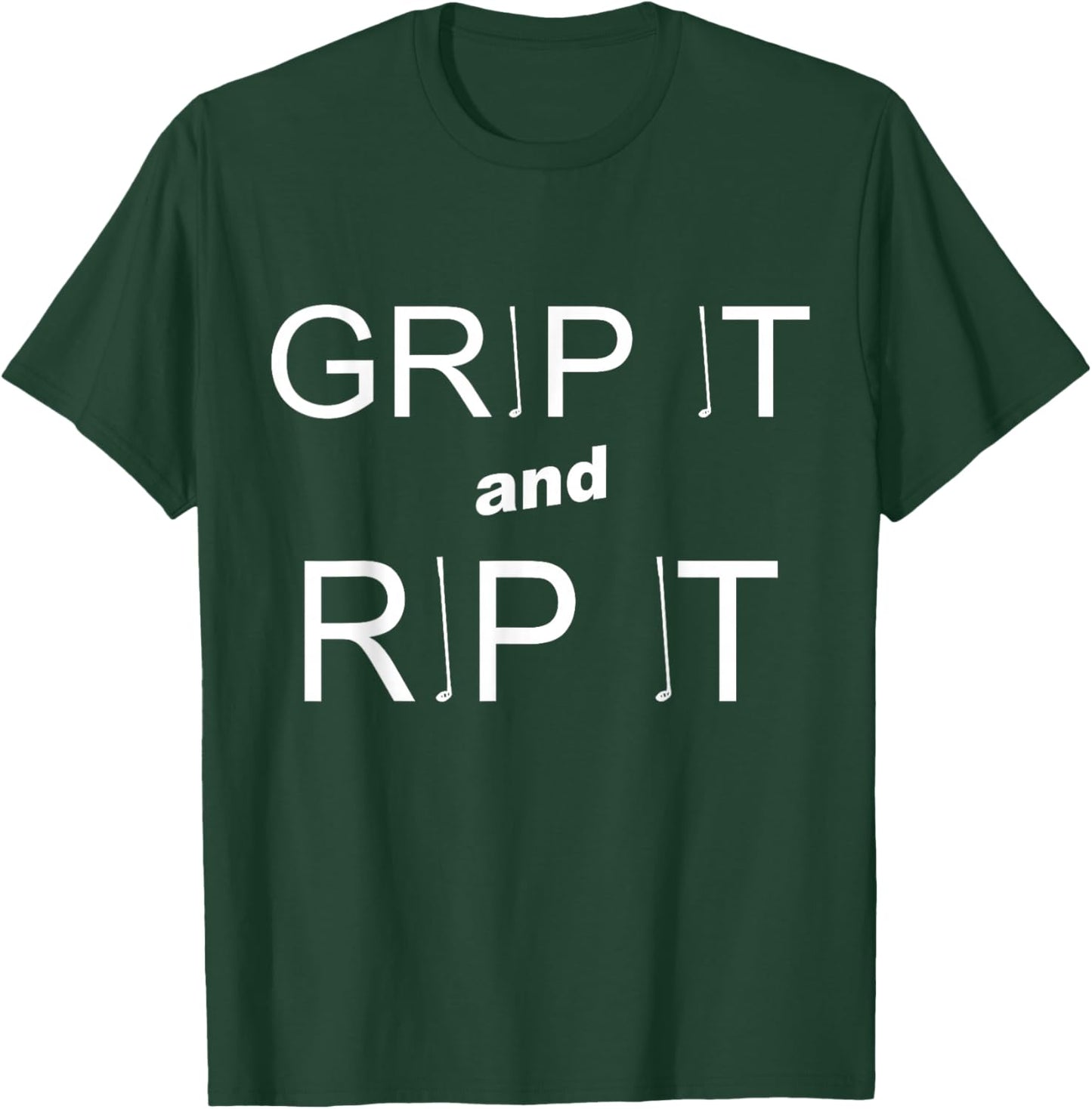 GRIP IT AND RIP IT Funny Golf T-Shirt - T-Shirt | Forest