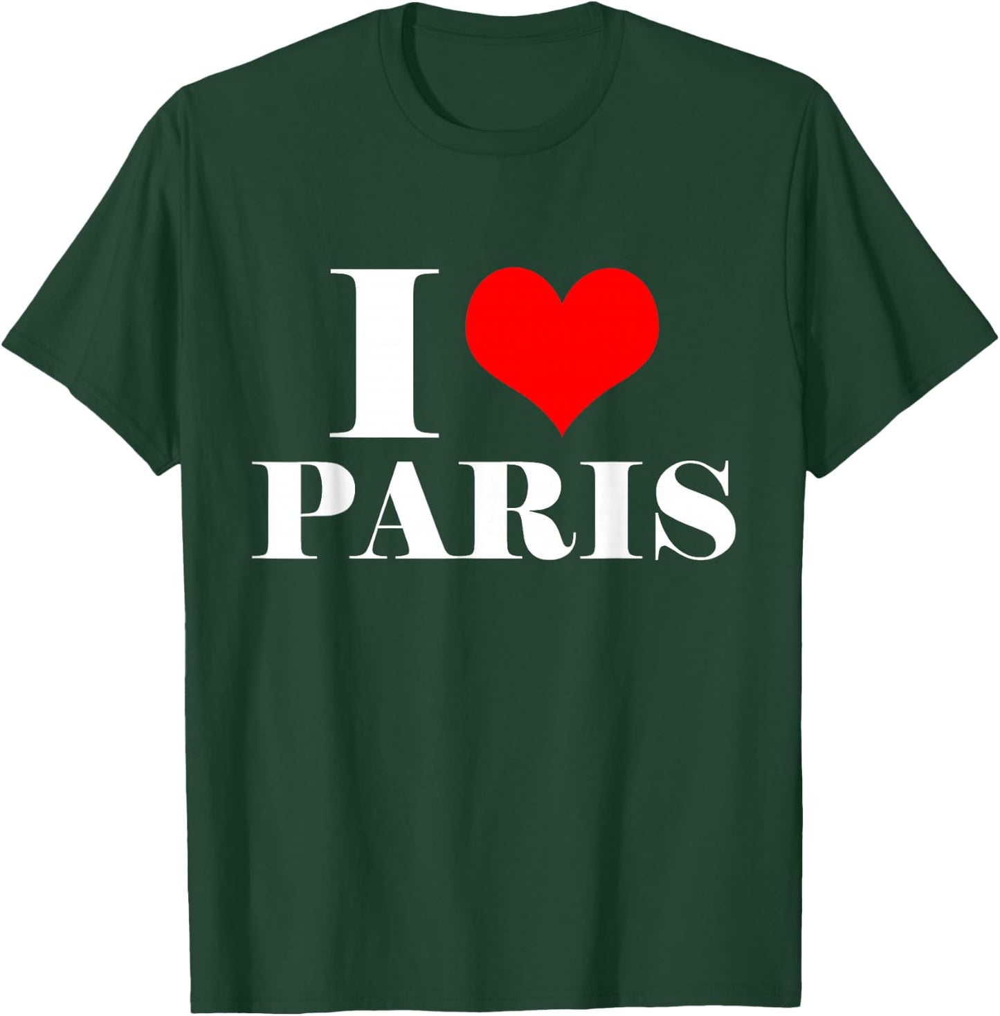I Love Paris , I Heart Paris T-Shirt - T-Shirt | Forest