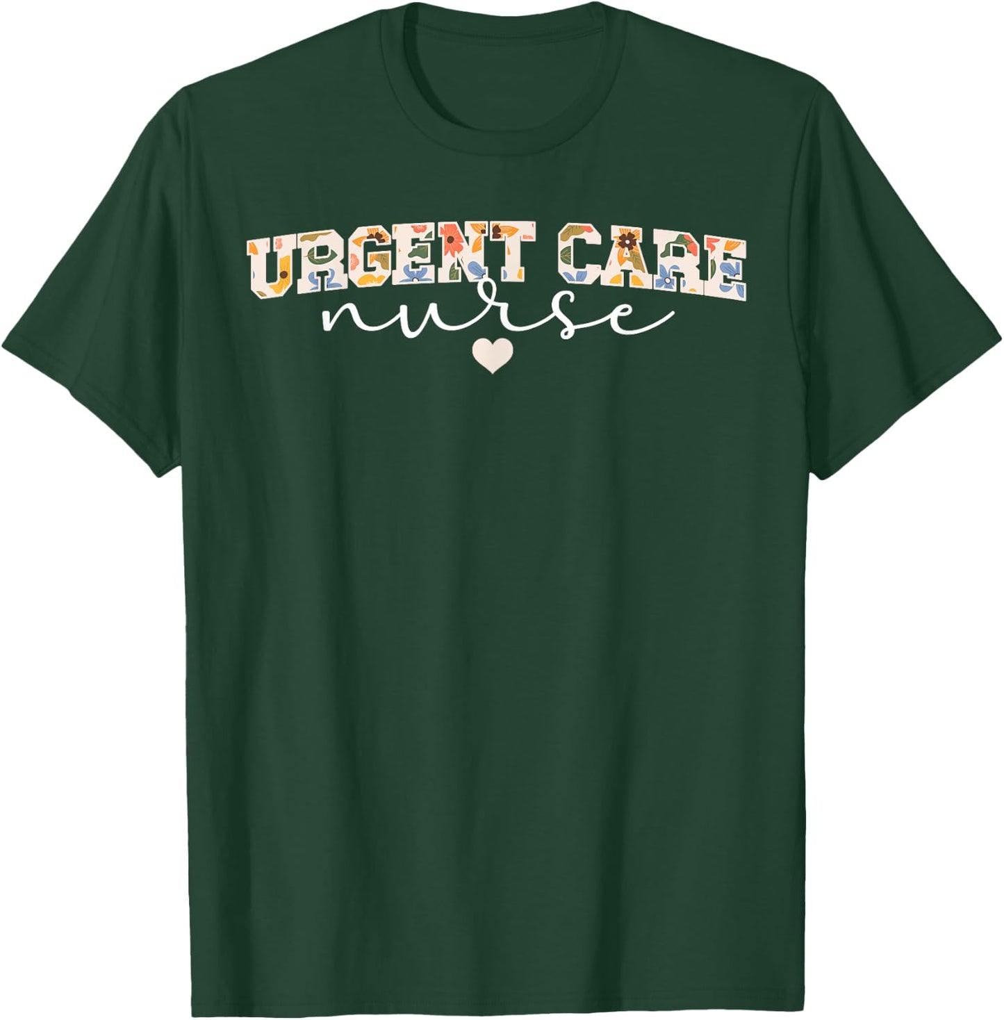 Cute Urgent Care Nurse Appreciation Urgent Care Nursing T-Shirt - T-Shirt | Forest