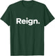 That Says Reign T-Shirt - T-Shirt | Forest