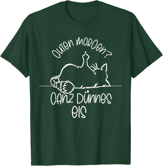 Good Morgen? Whole Thin Ice Tired Cat , black T-Shirt - T-Shirt | Forest