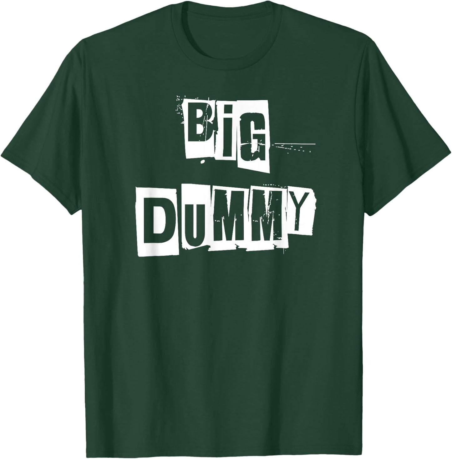 Big Dummy Block Text T-Shirt - T-Shirt | Forest
