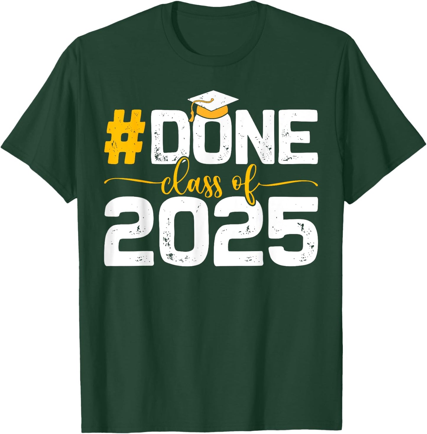 Class of 2025 Done Graduation Her Women Men T-Shirt - T-Shirt | Forest