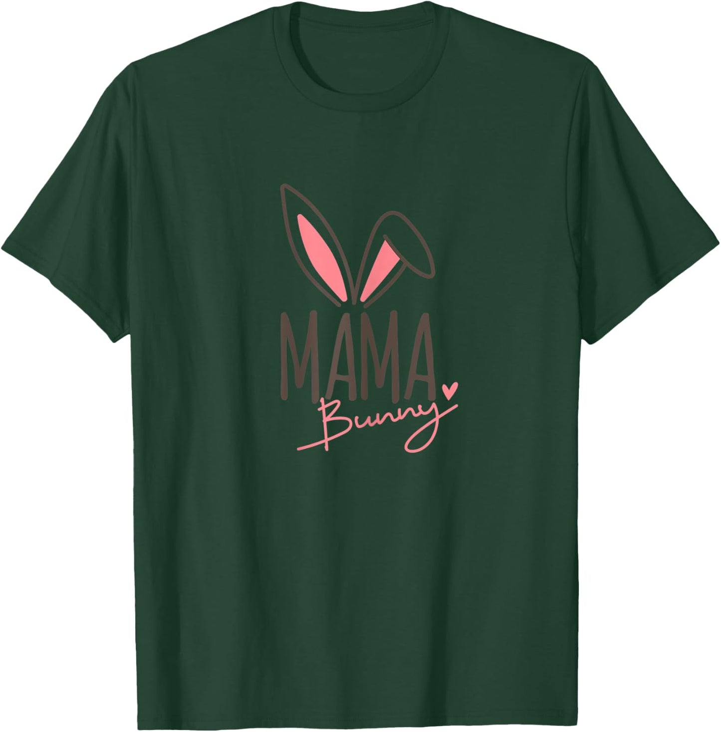 Mama Bunny, Cute Bunny / Rabbit Ears, Family Easter Outfit T-Shirt - T-Shirt | Forest