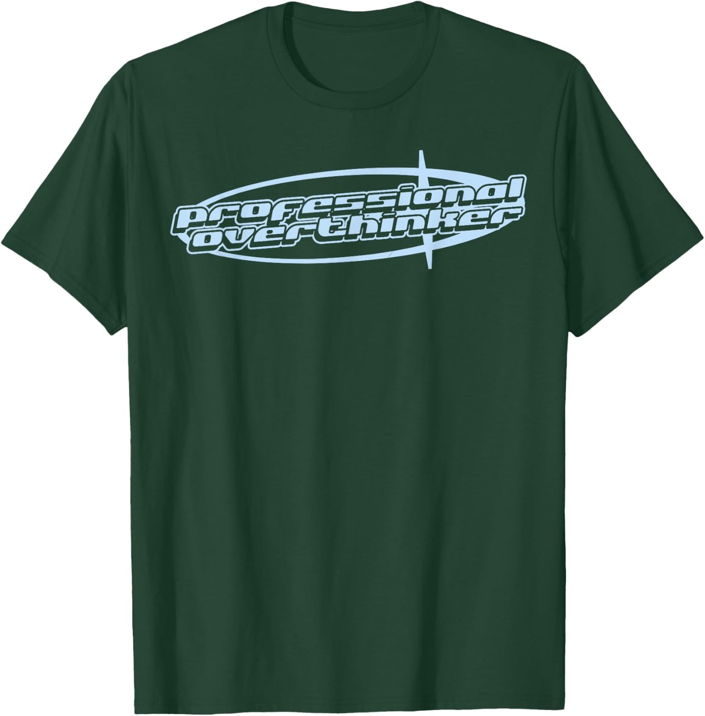 Professional Overthinker Joke Funny y2k Aesthetic 2000s 90s T-Shirt - T-Shirt | Forest