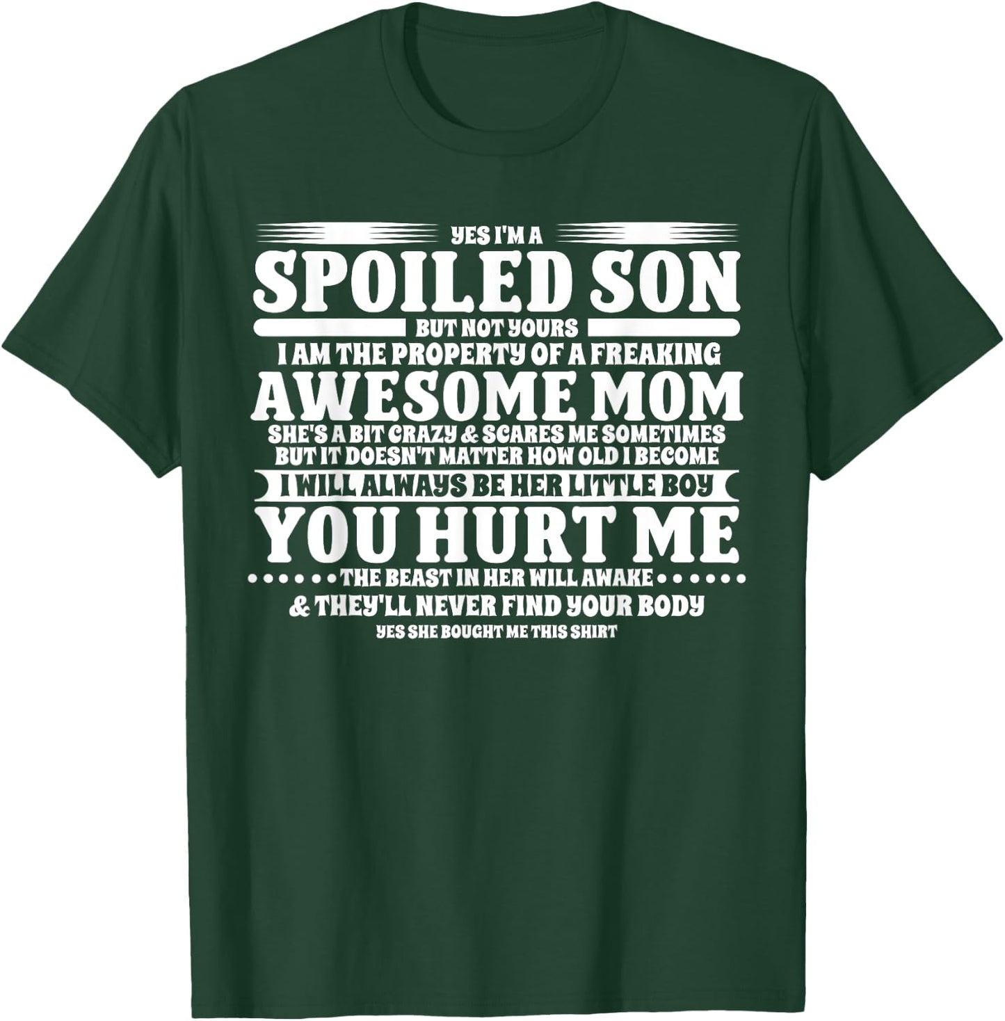 Yes I'm A Spoiled Son But Not Yours Freaking Awesome Mom T-Shirt - T-Shirt | Forest