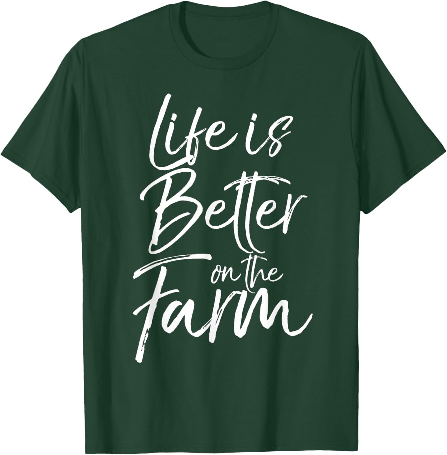 Life is Better on the Farm Shirt Fun Farming T-Shirt - T-Shirt | Forest