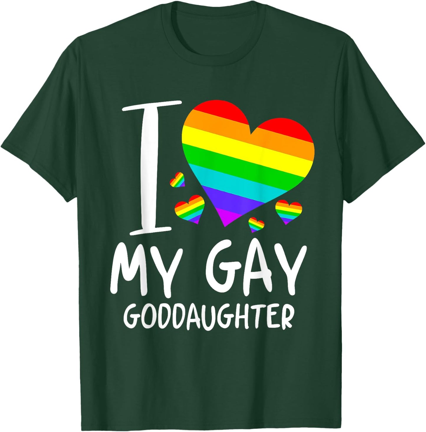 I Love My Gay Goddaughter LGBT Month Family Proud T-Shirt - T-Shirt | Forest