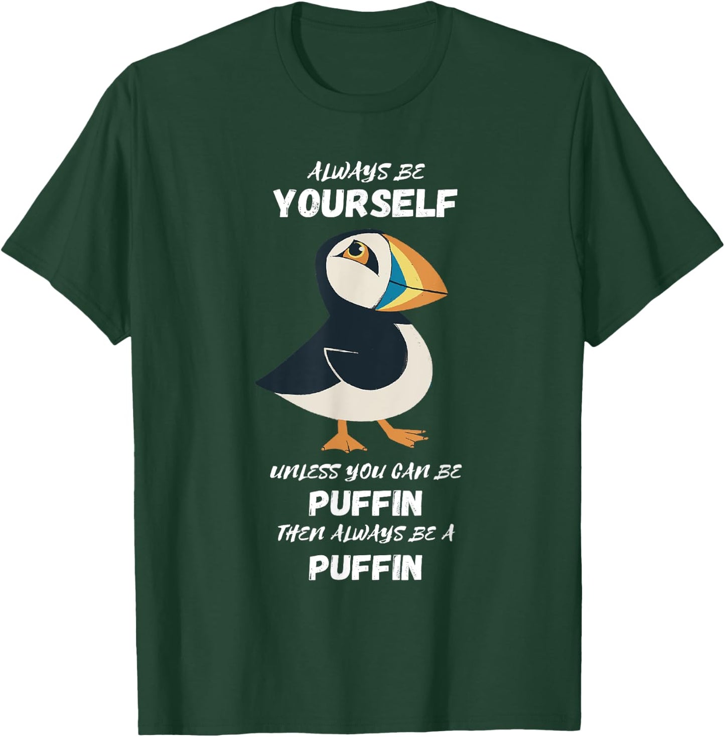 Puffin Bird Lover Always Be Yourself Puffin Iceland Animal T-Shirt - T-Shirt | Forest