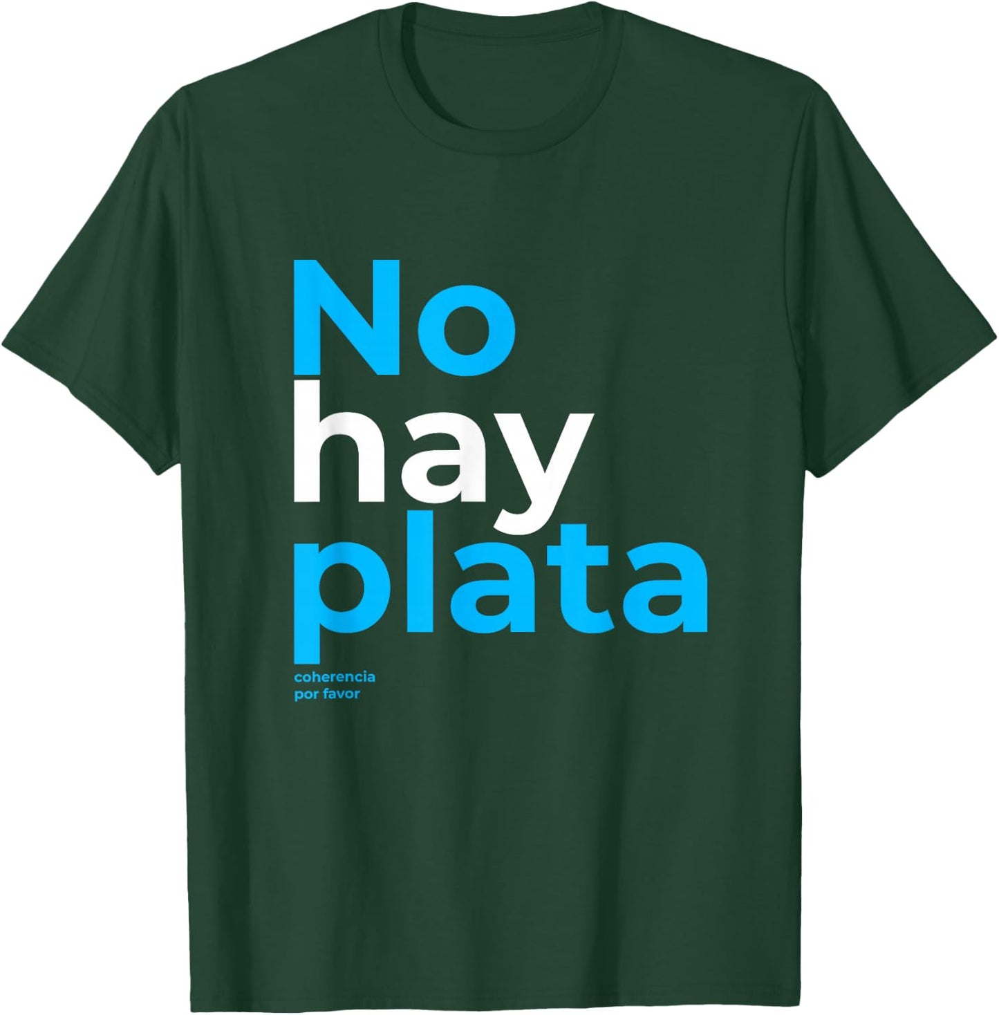 Javier Milei No hay plata Coherencia por favor Libertarismo T-Shirt - T-Shirt | Forest