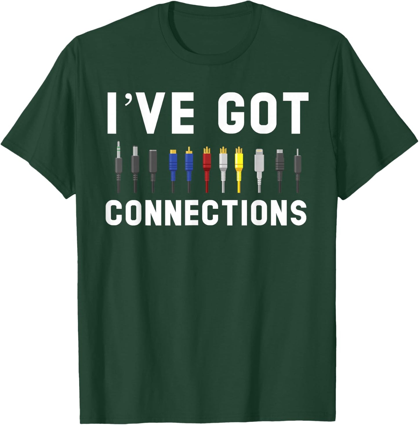 I've Got Connections Information Technology Specialist T-Shirt - T-Shirt | Forest