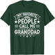 My Favorite People Call Me Granddad Funny Father's Day T-Shirt - T-Shirt | Forest