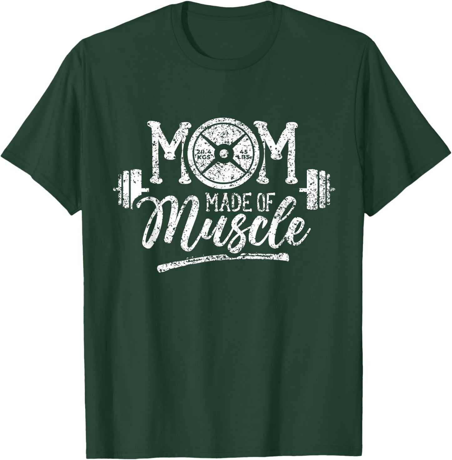 Mom Made Of Muscle Weightlifting Gym Training Workout T-Shirt - T-Shirt | Forest